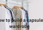 how to build a capsule wardrobe